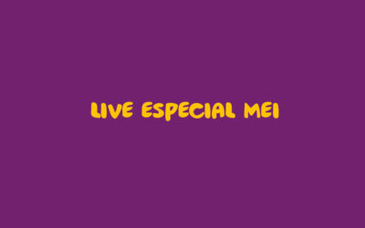 Live especial sobre Empreendedorismo ( MEI e Simples) – Ladies On