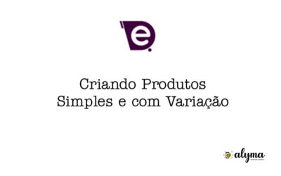 Como Cadastrar Produtos Simples e com Variação na Plataforma e-com.plus